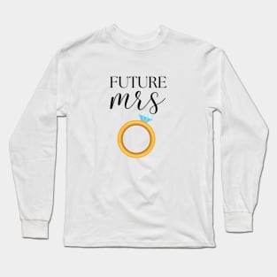 FUTURE MRS BRIDAL SHOWER FUNNY DESIGN Long Sleeve T-Shirt